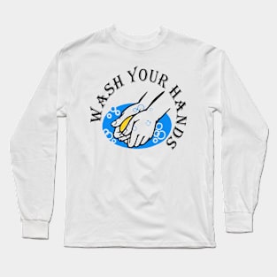 wash your hands Long Sleeve T-Shirt